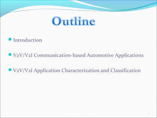 AutoNet 2006
Introduction
V2V/V2I Communication-based Automotive Applications
V2V/V2I Application Characterization and Classification
2
 