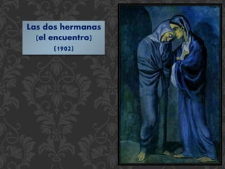 Las dos hermanas
(el encuentro)
(1902)
 