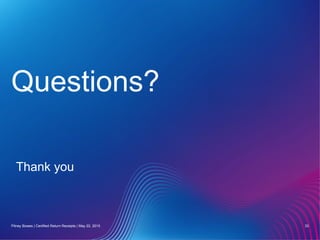 Thank you
33
Questions?
Pitney Bowes | Certified Return Receipts | May 22, 2015
 