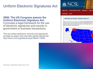 Uniform Electronic Signatures Act
6
2000: The US Congress passes the
Uniform Electronic Signature Act.
It provides a legal framework for the use
of electronic signatures and records in
government or business transactions.
The act makes electronic records and signatures
as legal as paper and manually signed signatures.
http://www.ncsl.org/default.aspx?tabid=13484
Pitney Bowes | Certified Return Receipts | May 22, 2015
 