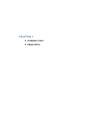 CHAPTER 1
 INTRODUCTION
 OBJECTIVES
 