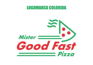 Manual de Aplicação da Marca Mister Good Fast Pizza