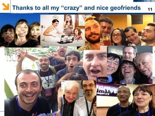 11Thanks to all my “crazy” and nice geofriends
 