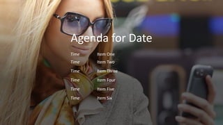 Agenda for Date
Time Item One
Time Item Two
Time Item Three
Time Item Four
Time Item Five
Time Item Six
 