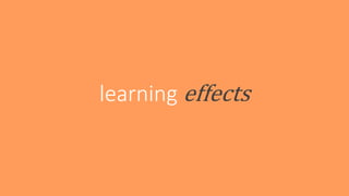 learning effects
 