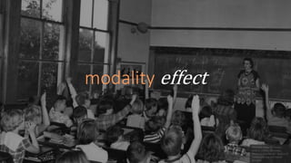 modality effect
 