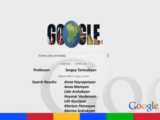 Search Results: Anna Hayrapetyan
Anna Mamyan
Lida Arshakyan
Hayarpi Vardanyan
Lilit Gyurjyan
Mariam Petrosyan
Marina Sedrakyan
Professor: Sergey Tantushyan
 