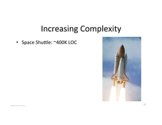 Increasing'Complexity'
13'
•  Space'Shuale:'~400K'LOC'
COPYRIGHT'2015,'Hadi'Nahari'
 