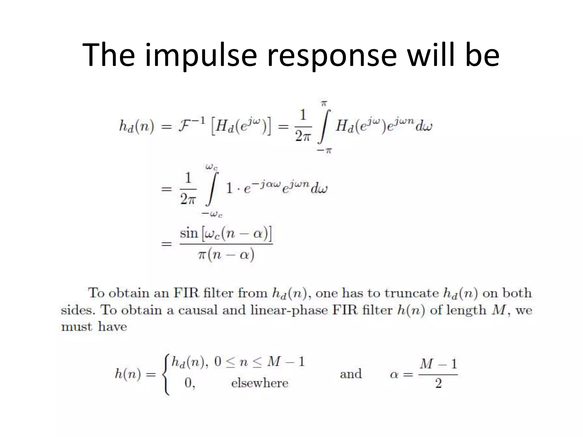 The impulse response will be
 