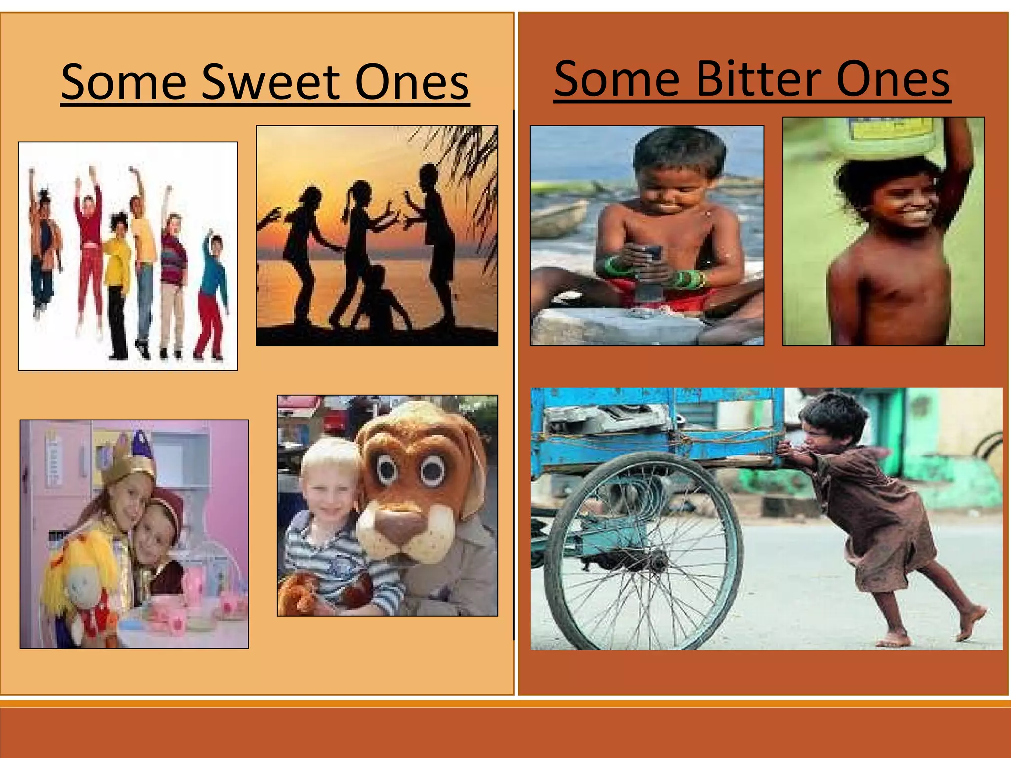 Some Sweet Ones Some Bitter Ones
 