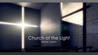 Church of the Light
Ibaraki, Japan
 