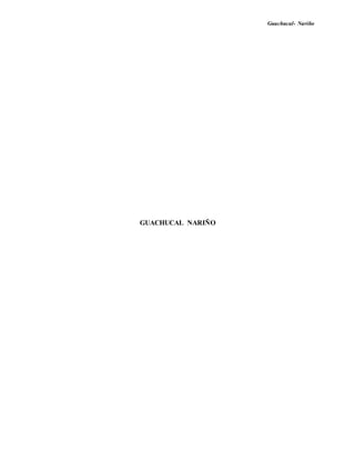 Guachucal- Nariño
GUACHUCAL NARIÑO
 
