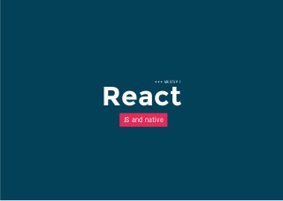 React
MEETUP 1
JS and native
 