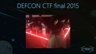 DEFCON CTF final 2015
 