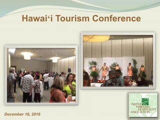 Hawaiʻi Tourism Conference
December 16, 2016
 