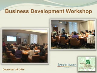 Business Development Workshop
December 16, 2016
 