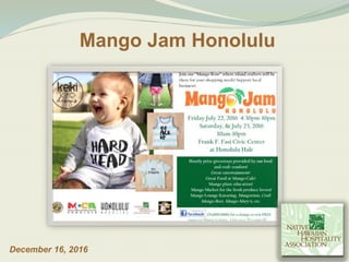 Mango Jam Honolulu
December 16, 2016
 
