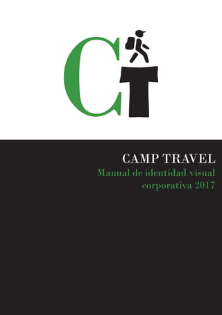 CAMP TRAVEL
Manual de identidad visual
corporativa 2017
 