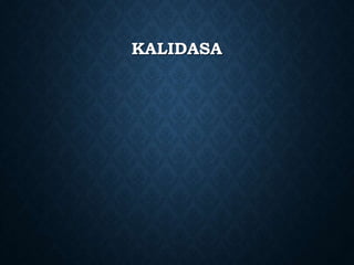 KALIDASA
 