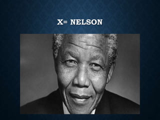 X= NELSON
 