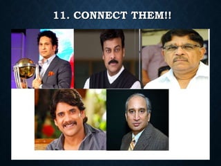 11. CONNECT THEM!!
 
