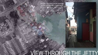 Along the way, visitors are also exposed
to small alleyways which leads them to
the back of the houses. Visitors can also
have a glimpse of what's on the other
side through the openings of these small
alleyways.
 