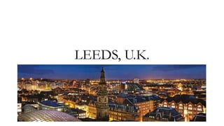 LEEDS, U.K.
 
