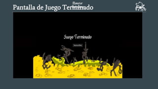 Pantalla de Juego Terminado
 