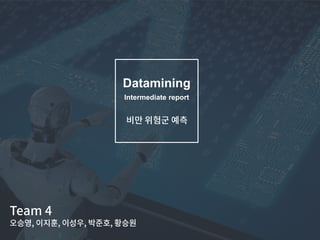 Datamining
Intermediate report
 