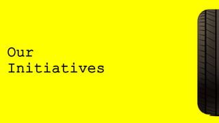 Our
Initiatives
 