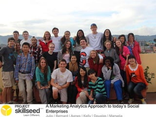 A Marketing Analytics Approach to today’s Social
Enterprises
 