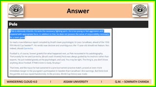 Answer
WANDERING CLOUD 4.0 I ASSAM UNIVERSITY I Q.M. – SOMNATH CHANDA
Pele
 