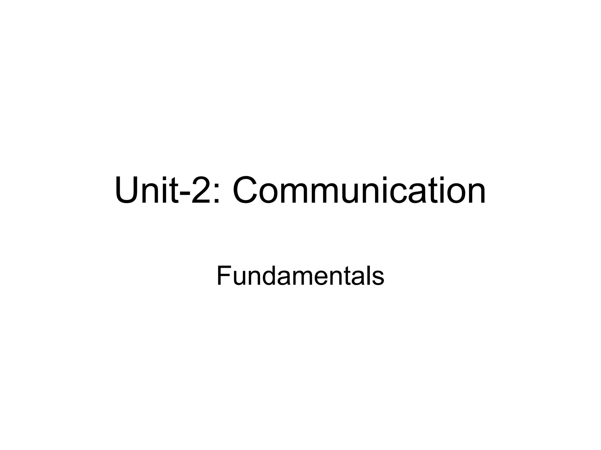 Unit-2: Communication
Fundamentals
 