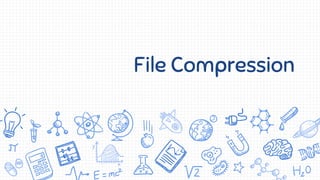 File Compression
 