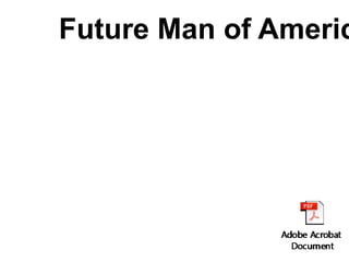 Future Man of Americ
 