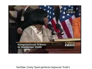 YouTube: Cicely Tyson performs Sojourner Truth's
 