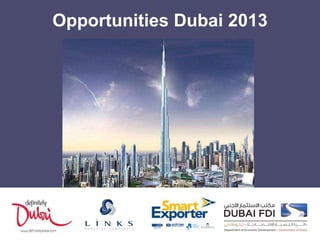 Opportunities Dubai 2013

www.sdi.co.uk

 