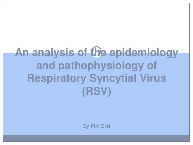 an analysis of respiratory syncytial virus The paper analyses the epidemic pattern of respiratory syncytial virus (rsv) respiratory syncytial virus acute respiratory tract infection respiratory syncytial virus infection acute respiratory tract infection nasopharyngeal secretion statistical analysis. an analysis of respiratory syncytial virus The paper analyses the epidemic pattern of respiratory syncytial virus (rsv) respiratory syncytial virus acute respiratory tract infection respiratory syncytial virus infection acute respiratory tract infection nasopharyngeal secretion statistical analysis.