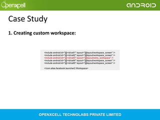 Case Study
1. Creating custom workspace:

 