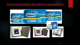 PROCESADORES MULTIPROCESAMIENTO
 
