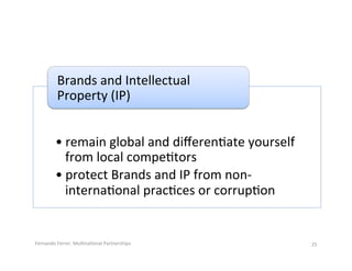Brands(and(Intellectual(
         Property((IP)(


        • remain(global(and(diﬀeren.ate(yourself(
          from(local(...