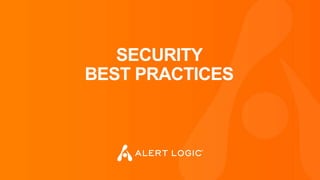 SECURITY
BEST PRACTICES
 