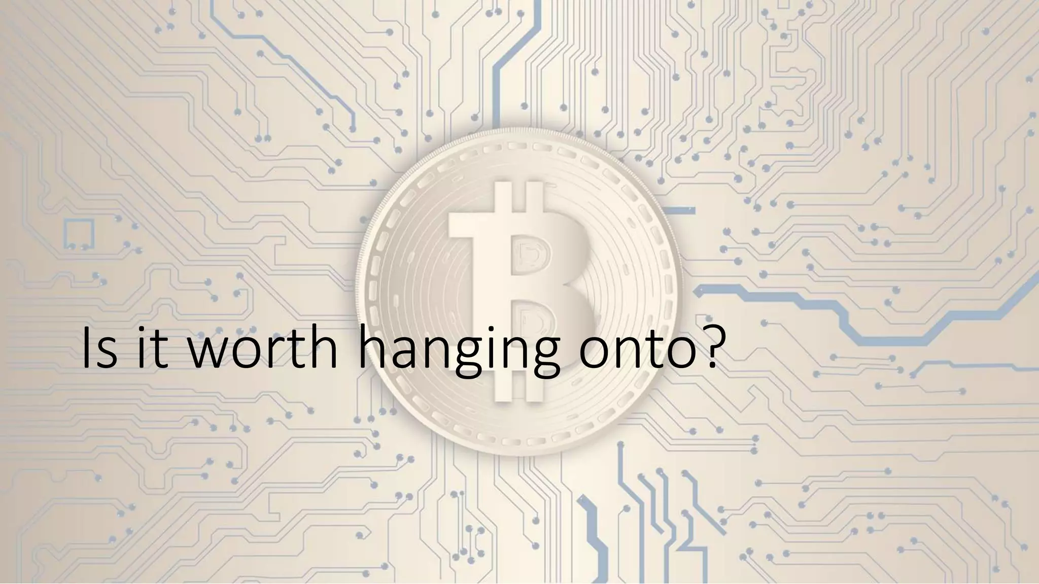 Is it worth hanging onto?
 