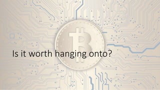 Is it worth hanging onto?
 