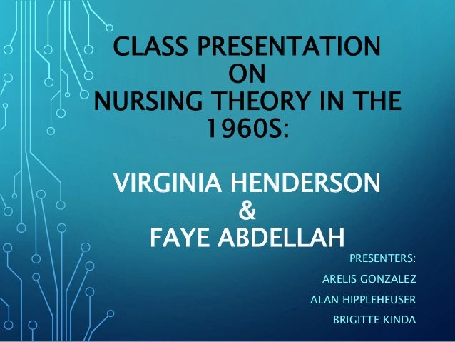 application of virginia henderson s need theory Free essay: the purpose of this paper is to illustrate the key points of virginia henderson’s theory “concepts of nursing” (con) and its application in. application of virginia henderson s need theory Free essay: the purpose of this paper is to illustrate the key points of virginia henderson’s theory “concepts of nursing” (con) and its application in.