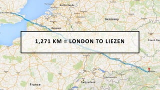 1,271 KM = LONDON TO LIEZEN
 