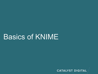 Basics of KNIME
 