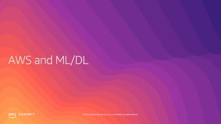 S U M M I T © 2019, Amazon Web Services, Inc. or its affiliates. All rights reserved.
 