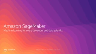 S U M M I T © 2019, Amazon Web Services, Inc. or its affiliates. All rights reserved.
 