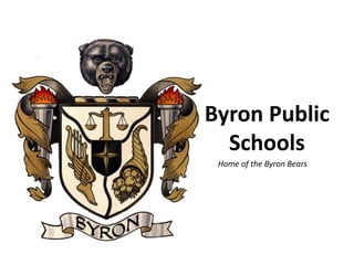 Byron Public
  Schools
 Home of the Byron Bears
 